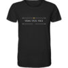 VENI, VIDI, VICI - Latein Zitat - Unisex BIO T-Shirt 6 Vestis Unica - Latein zum Anziehen - front organic shirt 272727 1116x 1
